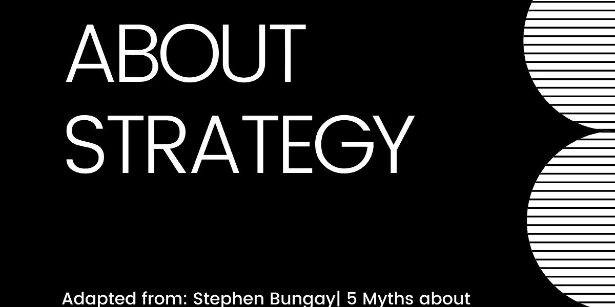 5 Myths about Strategy 5 Myths about Strategy - Chalon Performance Consulting
