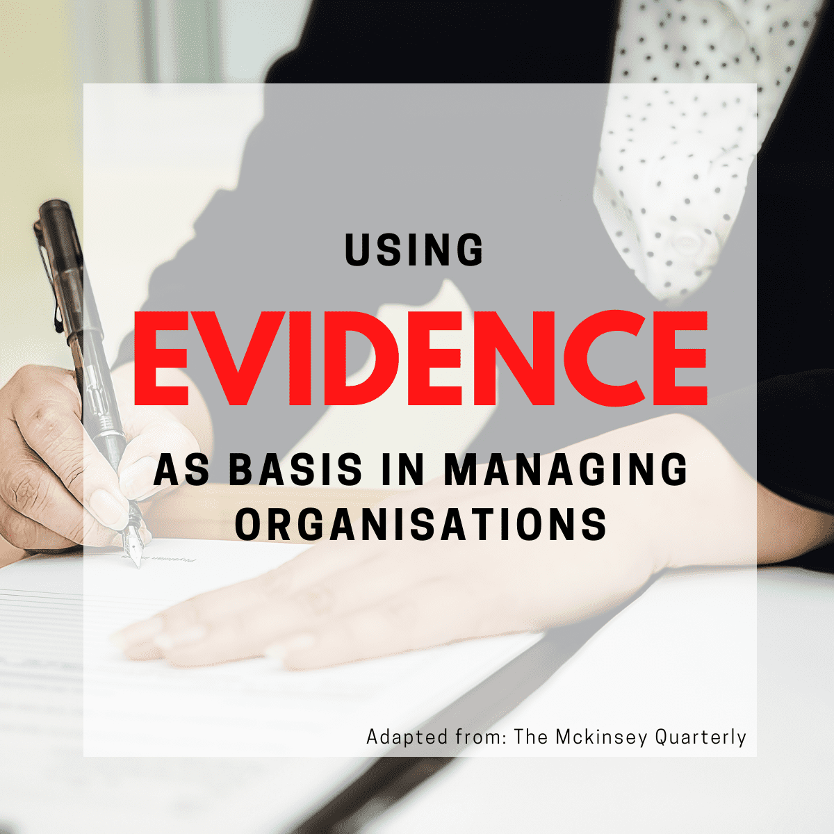Using Evidence as Basis in Managing Organisations