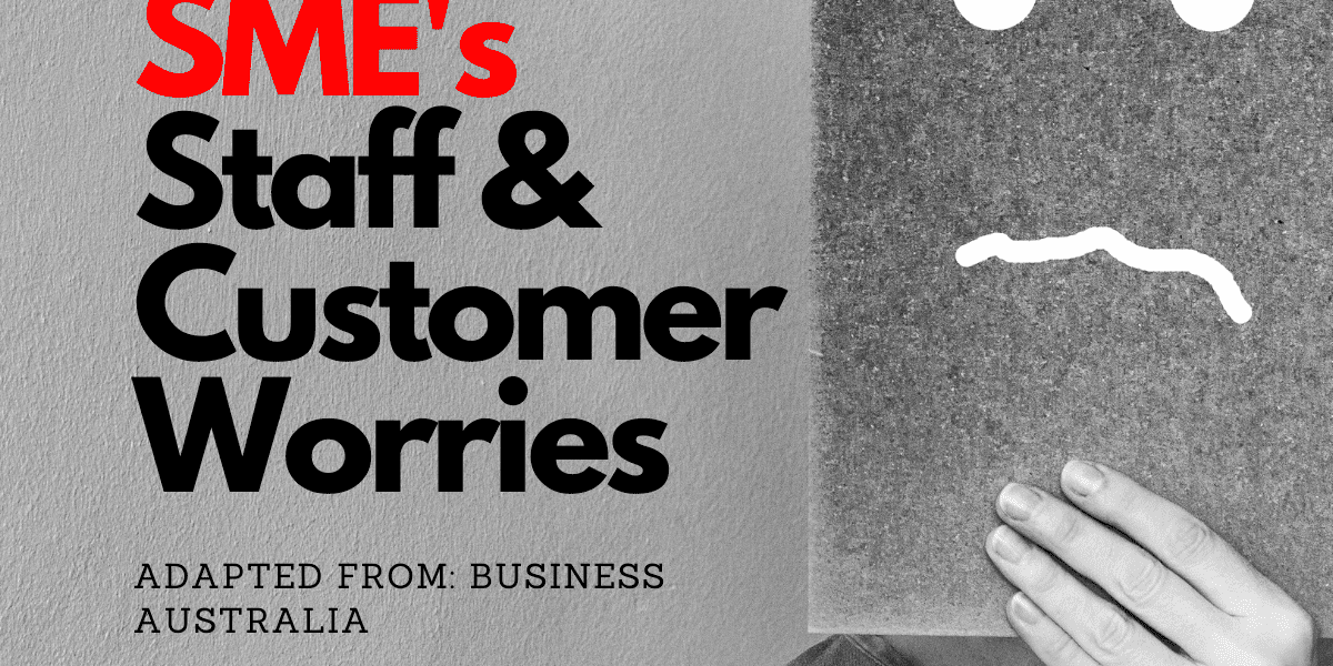 SMEs Staff & Customer Worries